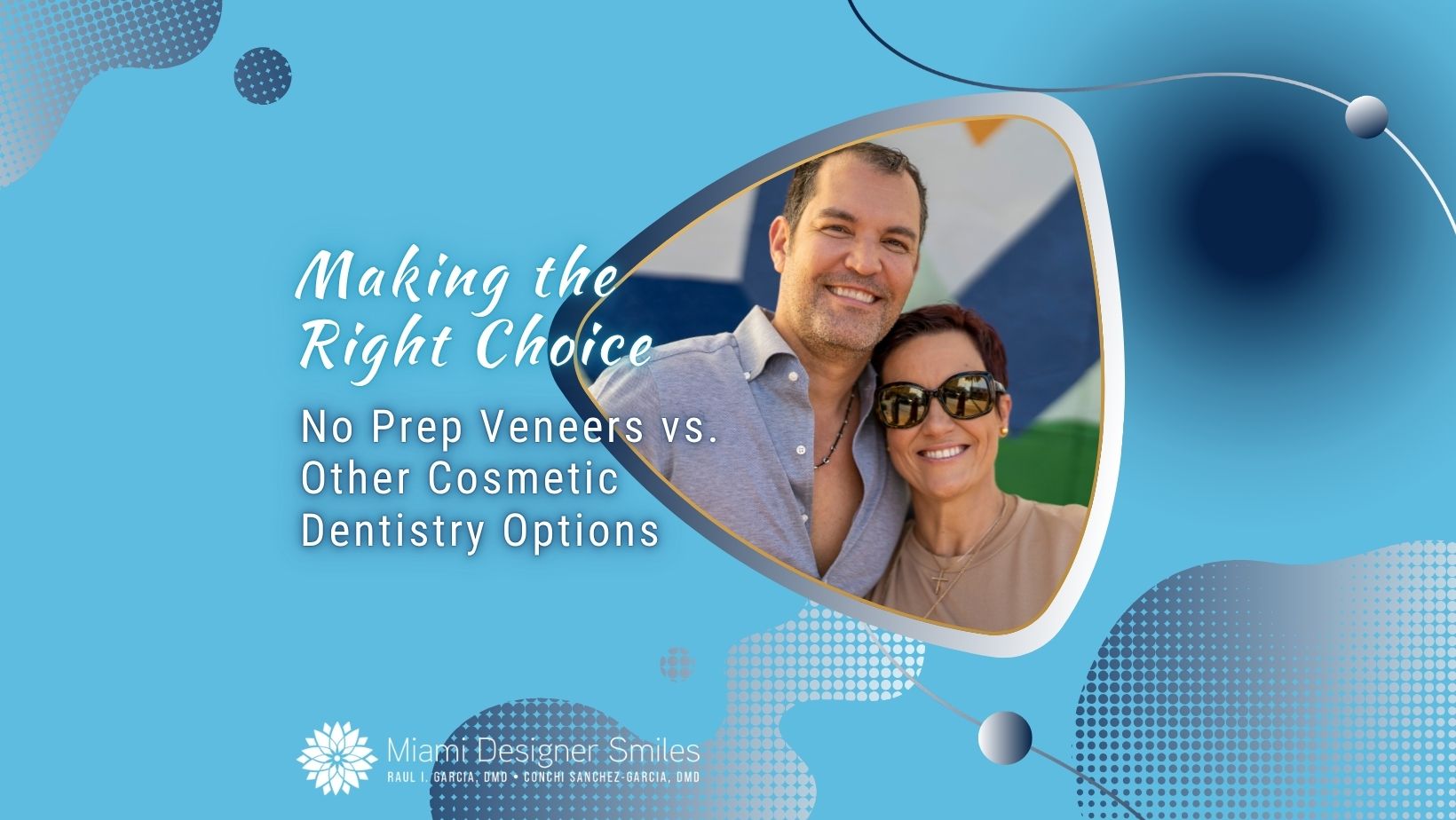 Un hombre y una mujer sonrientes posan muy juntos; el texto dice "Tomar la decisión correcta: No Prep Veneers vs. Otras Opciones de Odontología Estética. Miami Designer Smiles" sobre un fondo azul.
